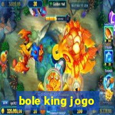 bole king jogo